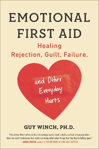 Бумажная книга «Emotional First Aid: Healing Rejection, Guilt, Failure, and Other Everyday Hurts», автор Гай Винч - фото №1