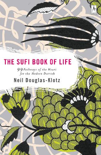 Бумажная книга «Sufi Book of Life: 99 Pathways of the Heart for the Modern Dervish», автор Нил Дуглас-Клотц - фото №1