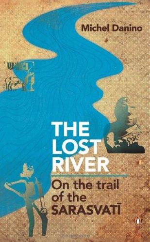 Бумажная книга «Lost River: On The Trail Of The Sarasvati», автор Мишель Данино - фото №1