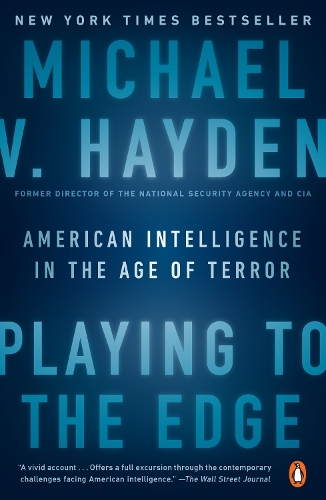 Бумажная книга «Playing to the Edge: American Intelligence in the Age of Terror», автор Майкл В. Хейден - фото №1