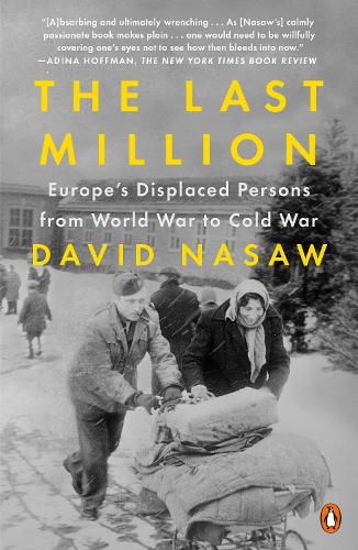Паперова книга «The Last Million: Europe's Displaced Persons from World War to Cold War», автор Девід Несо - фото №1