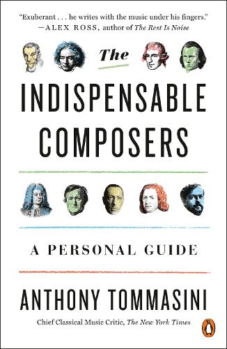 Бумажная книга «The Indispensable Composers: A Personal Guide», автор Энтони Томмазини - фото №1