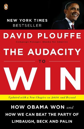Бумажная книга «The Audacity to Win: How Obama Won and How We Can Beat the Party of Limbaugh, Beck, and Palin», автор Дэвид Плуфф - фото №1