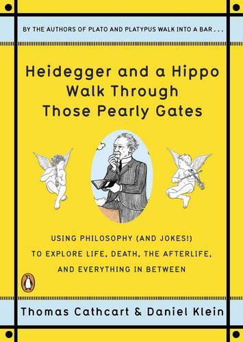 Бумажная книга «Heidegger And A Hippo Walk Through Those Pearly Gates: Using Philosophy (and Jokes!) to Explore Life, Death, the Afterlife, and Everything in Betweeen» - фото №1