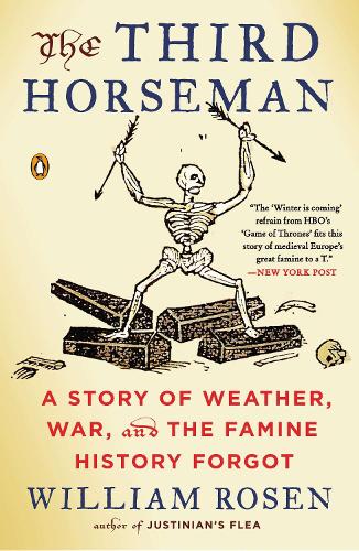 Бумажная книга «The Third Horseman: A Story of Weather, War and the Famine History Forgot», автор Уильям Розен - фото №1