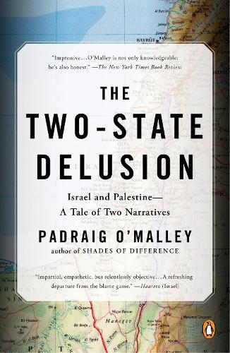 Бумажная книга «The Two-State Delusion: Isreal and Palestine - A Tale of Two Narratives», автор Падрайг О'Мэлли - фото №1