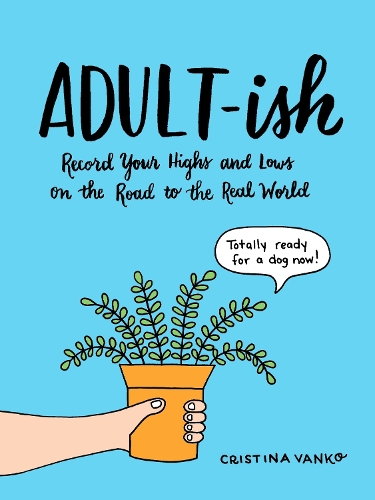 Бумажная книга «Adult-Ish: Record Your Highs and Lows on the Road to the Real World», автор Кристина Ванко - фото №1