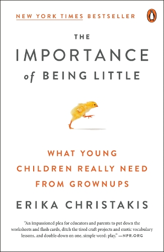 Бумажная книга «The Importance Of Being Little: What Preschoolers Really Need from Grownups», автор Эрика Кристакис - фото №1