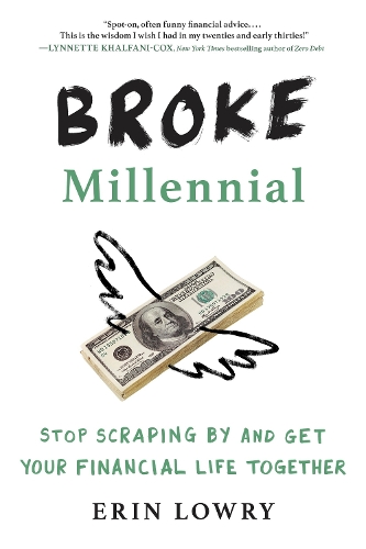 Паперова книга «Broke Millennial: Stop Scraping By and Get Your Financial Life Together», автор Ерін Лоурі - фото №1
