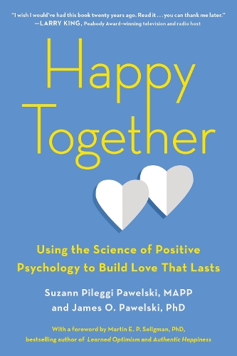 Бумажная книга «Happy Together: Using the Science of Positive Psychology to Build Love That Lasts», автор Джеймс О. Павелски - фото №1
