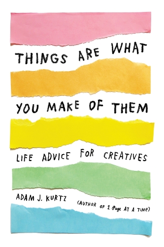 Бумажная книга «Things Are What You Make of Them: Life Advice for Creatives» - фото №1