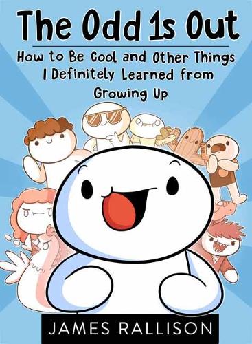 Паперова книга «The Odd 1s Out: How to Be Cool and Other Things I Definitely Learned from Growing Up», автор Джеймс Раллісон - фото №1