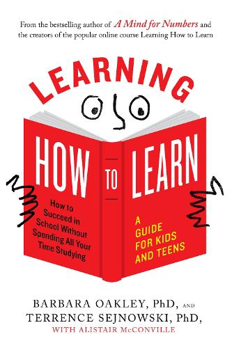 Бумажная книга «Learning How to Learn: How to Succeed in School without Spending All Your Time Studying: a Guide for Kids and Teens», автор Барбара Окли - фото №1