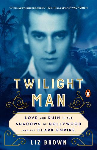 Бумажная книга «Twilight Man: Love and Ruin in the Shadows of Hollywood and the Clark Empire», автор Лиз Браун - фото №1