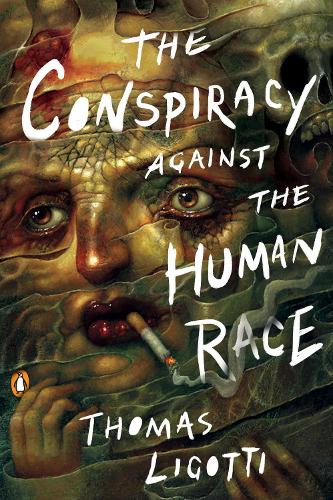 Бумажная книга «The Conspiracy Against the Human Race: A Contrivance of Horror», автор Томас Лиготти - фото №1