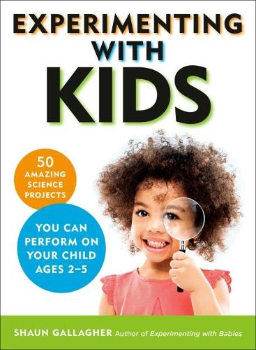 Паперова книга «Experimenting with Kids: 50 Amazing Science Projects You Can Perform on Your Child Ages 2-5», автор Шон Галлахер - фото №1