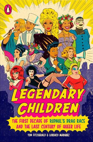 Бумажная книга «Legendary Children: The First Decade of RuPaul's Drag Race and the First Century of Queer Life», авторов Лоренцо Маркес, Том Фицджеральд - фото №1