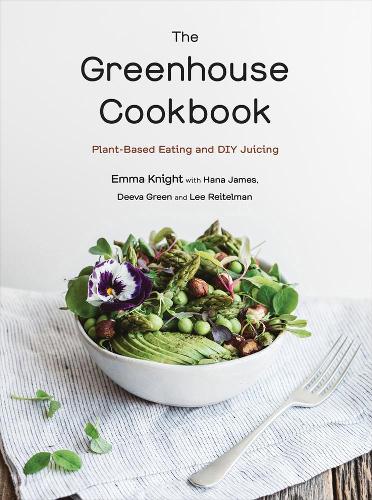 Бумажная книга «The Greenhouse Cookbook: Plant-Based Eating and DIY Juicing», автор Эмма Найт - фото №1