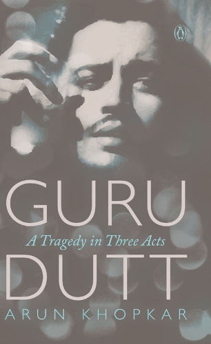 Бумажная книга «Guru Dutt: A Tragedy In Three Acts», автор Арун Хопкар - фото №1