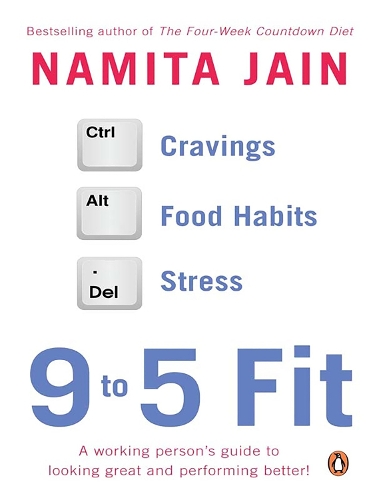 Бумажная книга «9 To 5 Fit: A Working Person's Guide To Looking Great And Performing Better!», автор Намита Джайн - фото №1