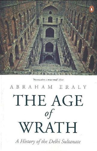Бумажная книга «The Age of Wrath: A History of the Delhi Sultanate», автор Авраам Эрали - фото №1