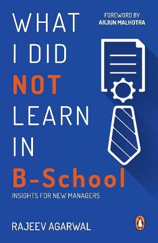 Бумажная книга «What I Did Not Learn in B School : Insights for a New Managers», автор Раджив Агарвал - фото №1