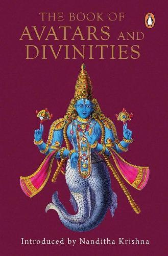 Паперова книга «The Book of Avatars and Divinities», авторів Булбул Шарма, Наміта Гокхале, Парвез Деван, Роїна Ґреваль, Сіма Моханті - фото №1