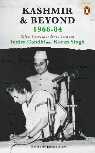 Паперова книга «Kashmir and Beyond 1966-84: Select Correspondence between Indira Gandhi and Karan Singh» - фото №1