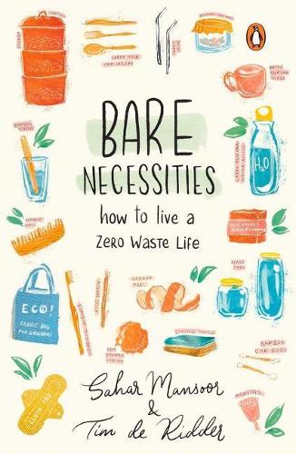 [object Object] «Bare Necessities: How to Live a Zero-Waste Life», авторів Сахар Мансур, Тім де Ріддер - фото №1