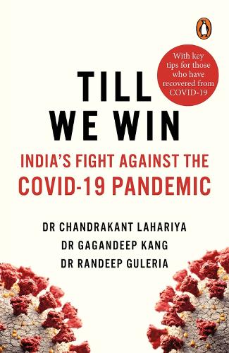 Бумажная книга «Till We Win: India's Fight Against The Covid-19 Pandemic», авторов Чандракант Лахария, Рандип Гулерия - фото №1