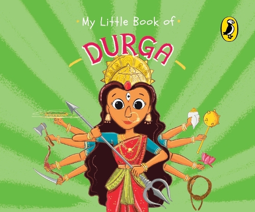 Бумажная книга «My Little Book of Durga (Illustrated board books on Hindu mythology, Indian gods & goddesses for kids age 3+; A Puffin Original)», автор Penguin India - фото №1