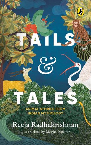 Паперова книга «Tails and Tales: Animals Tales From Indian Mythology», автор Ріджа Радхакрішнан - фото №1