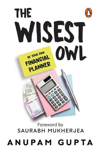 Бумажная книга «The Wisest Owl: Be Your Own Financial Planner», автор Анупам Гупта - фото №1