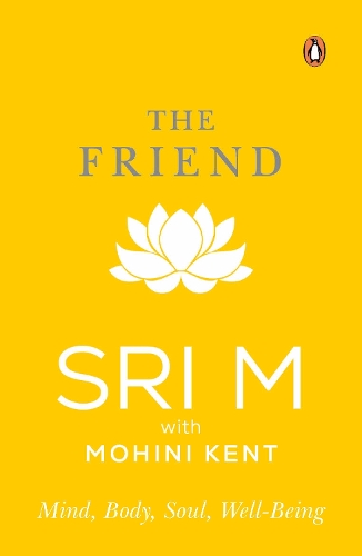 Бумажная книга «The Friend: Mind, Body, Soul, Well-Being», автор Шри М - фото №1