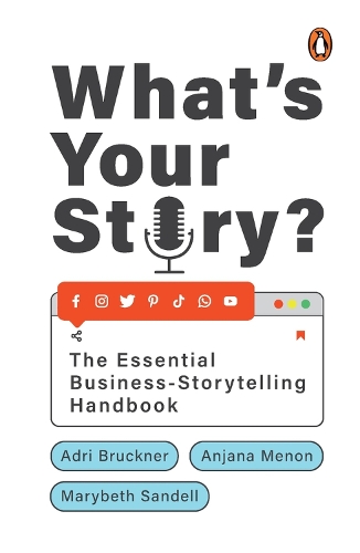 Бумажная книга «What's Your Story?: The Essential Business-Storytelling Handbook», авторов Адри Брукнер, Анджана Менон, Мэрибет Сэнделл - фото №1