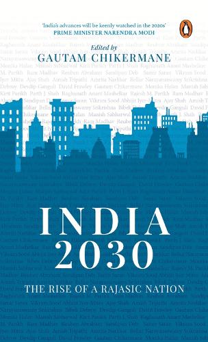 Бумажная книга «India 2030: Rise of a Rajasic Nation: A deep dive into India's financial and economic policies», автор Гаутам Чикерман - фото №1