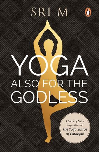 Бумажная книга «Yoga Also for the Godless», автор Шри М - фото №1