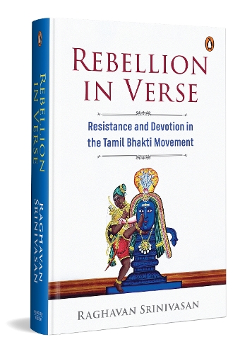 Paper book «Rebellion in Verse: Resistance and Devotion in the Tamil Bhakti Movement», author Raghavan Srinivasan - фото №1