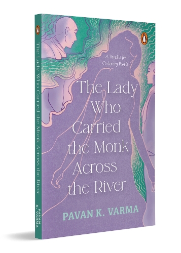 Paper book «The Lady Who Carried the Monk Across the River: The Parable for Ordinary People», author Pavan K. Varma - фото №1