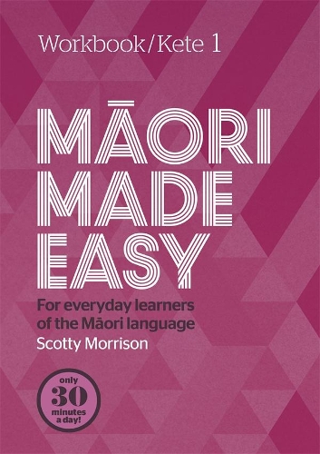 Паперова книга «Maori Made Easy Workbook 1/Kete 1», автор Скотті Моррісон - фото №1