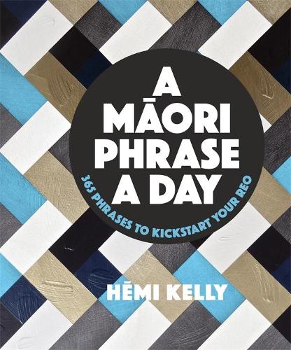 Бумажная книга «A Maori Phrase a Day», автор Хеми Келли - фото №1