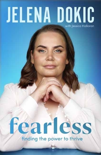 Бумажная книга «Fearless: Finding the Power to Thrive», авторов Елена Докич, Джесс Халлоран - фото №1