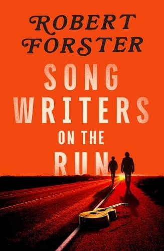 Бумажная книга «Songwriters on the Run», автор Роберт Форстер - фото №1
