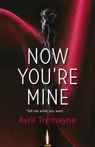 Бумажная книга «Now You're Mine», автор Аврил Тремейн - фото №1