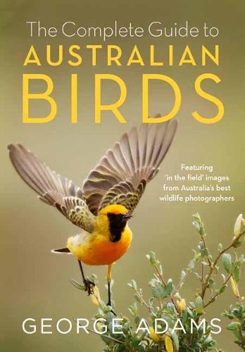 Бумажная книга «The Complete Guide to Australian Birds», автор Джордж Адамс - фото №1