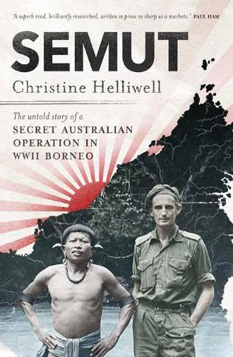 Паперова книга «Semut: The Untold Story of a Secret Australian Operation in WWII Borneo», автор Крістін Хеллівелл - фото №1