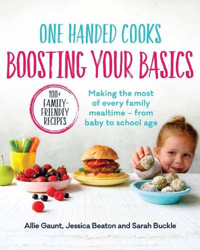 Бумажная книга «One Handed Cooks: Boosting Your Basics», авторов Элли Гонт, Джессика Битон - фото №1