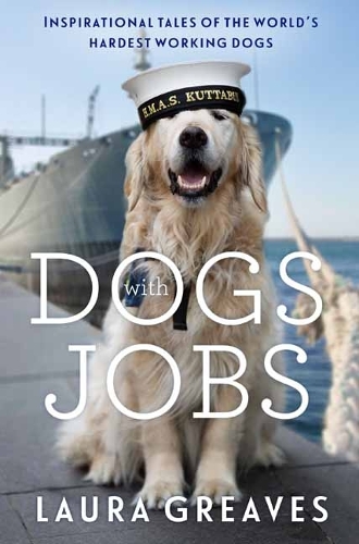 Бумажная книга «Dogs With Jobs: Inspirational tales of the world's hardest working dogs», автор Лаура Гривз - фото №1