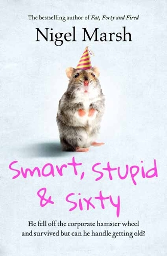 Бумажная книга «Smart, Stupid and Sixty», автор Найджел Марш - фото №1