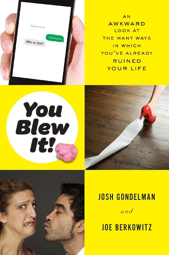 Бумажная книга «You Blew It!: An Awkward Look at the Many Ways in Which You've Already Ruined Your Life» - фото №1